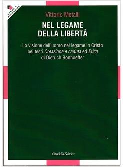 NEL LEGAME DELLA LIBERTA' LA VISIONE DELL'UOMO NEL LEGAME IN CRISTO NEI TESTI