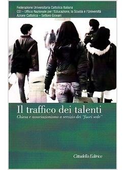 IL TRAFFICO DEI TALENTI  CHIESA E ASSOCIAZIONISMO A SERVIZIO DEI FUORI SEDE