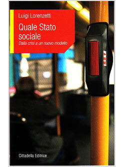 QUALE STATO SOCIALE. DALLA CRISI A UN NUOVO MODELLO