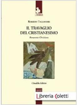 IL TRAVAGLIO DEL CRISTIANESIMO