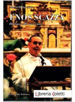 ENOS SCAZZA DIALOGO SULLA PATERNITA'