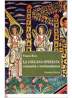 LA COLLANA SPEZZATA. COMUNITA' E TESTIMONIANZA