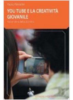 YOUTUBE E LA CREATIVITA' GIOVANILE. NUOVE FORME DELL'AUDIOVISIVO