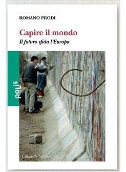 CAPIRE IL MONDO. IL FUTURO SFIDA L'EUROPA