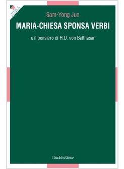 MARIA-CHIESA SPONSA VERBI E IL PENSIERO DI H. U. VON BALTHASAR
