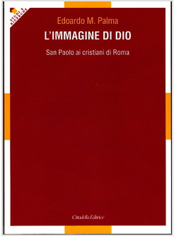 L'IMMAGINE DI DIO SAN PAOLO AI CRISTIANI DI ROMA