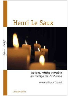 HENRY LE SAUX. MISTICO E PROFETA DEL DIALOGO CON L'INDUISMO
