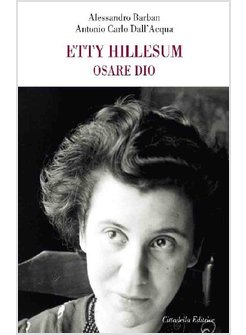 ETTY HILLESUM. OSARE DIO