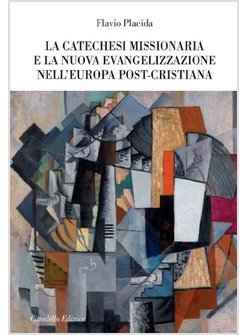 LA CATECHESI MISSIONARIA E LA NUOVA EVANGELIZZAZIONE NELL'EUROPA POST-CRISTIANA