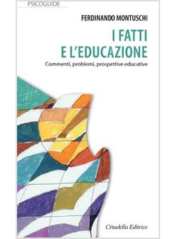 DAI FATTI ALL'EDUCAZIONE COMMENTI, PROBLEMI, PROSPETTIVE EDUCATIVE