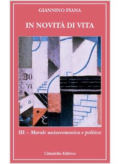 IN NOVITA' DI VITA. VOL. 3: MORALE SOCIOECONOMICA E POLITICA.