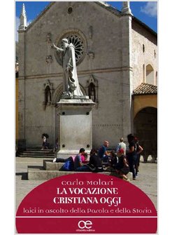 VOCAZIONE CRISTIANA OGGI  LAICI IN ASCOLTO PAROLA E STORIA