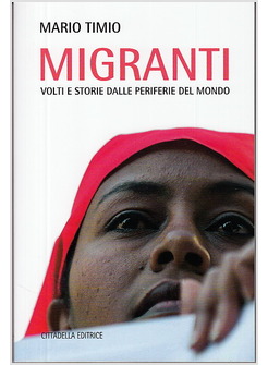 MIGRANTI. VOLTI E STORIE DALLE PERIFERIE DEL MONDO