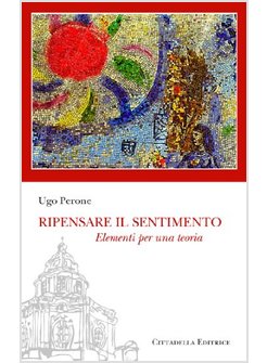 RIPENSARE IL SENTIMENTO. ELEMENTI PER UNA TEORIA