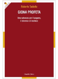 GIONA PROFETA. UNA SALVEZZA PER IL PAGANO, IL DIVERSO E IL NEMICO
