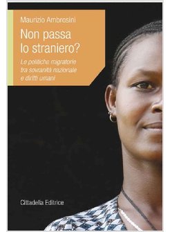 NON PASSA LO STRANIERO? LE POLITICHE MIGRATORIE TRA SOVRANITA' NAZIONALE