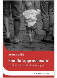 SINODO APPROSSIMATO. LE GIOIE E LE FERITE DELLE FAMIGLIE