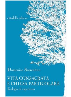 VITA CONSACRATA E CHIESA PARTICOLARE   TEOLOGIA E ESPERIENZA