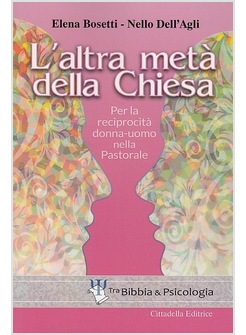 L' ALTRA META' DELLA CHIESA. SULLA RECIPROCITA' DONNA-UOMO NELLA PASTORALE 