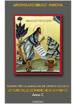 LETTURE DELLE DOMENICHE DI AVVENTO. ANNO C. SUSSIDIO PER GLI ANIMATORI