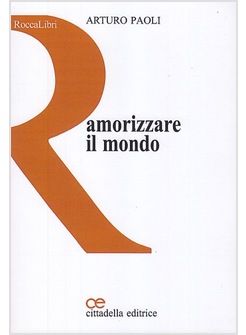 AMORIZZARE IL MONDO
