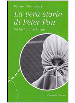 LA VERA STORIA DI PETER PAN. UN BACIO SALVA LA VITA 