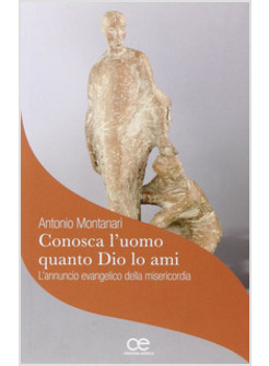 CONOSCA L'UOMO QUANTO DIO LO AMI