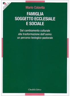 FAMIGLIA SOGGETTO ECCLESIALE E SOCIALE