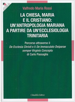 LA CHIESA, MARIA E IL CRISTIANO: UN'ANTROPOLOGIA MARIANA