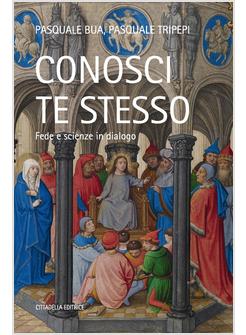 CONOSCI TE STESSO. FEDE E SCIENZE IN DIALOGO