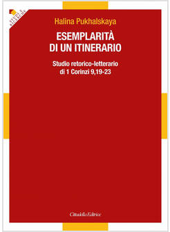 ESEMPLARITA' DI UN ITINERARIO. STUDIO RETORICO-LETTERARIO DI 1 CORINZI 9,19-23