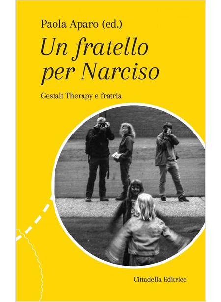 UN FRATELLO PER NARCISO. GESTALT THERAPY E FRATRIA 