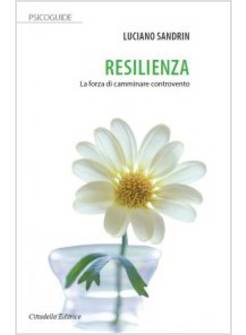 RESILIENZA LA FORZA DI CAMMINARE CONTROVENTO