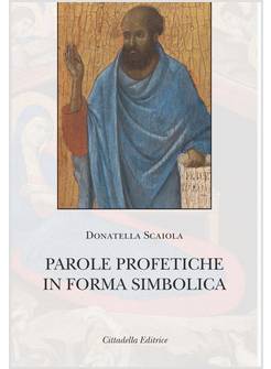 PAROLE PROFETICHE IN FORMA SIMBOLICA