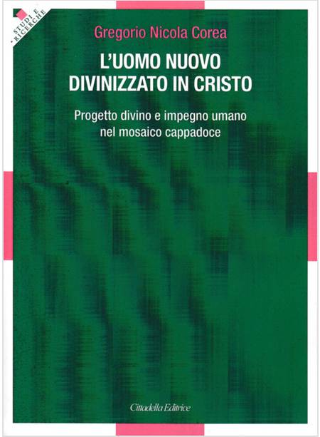 L'UOMO NUOVO DIVINIZZATO IN CRISTO. PROGETTO DIVINO E IMPEGNO UMANO NEL MOSAICO