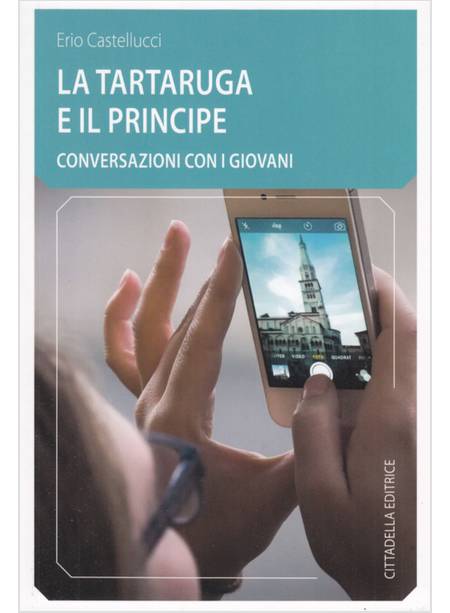 LA TARTARUGA ED IL PRINCIPE. CONVERSAZIONI CON I GIOVANI 