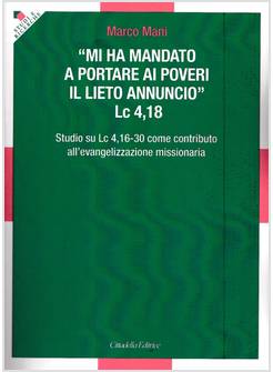 MI HA MANDATO A PORTARE AI POVERI IL LIETO ANNUNCIO LC 4,18
