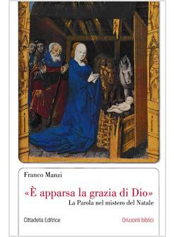 E' APPARSA LA GRAZIA DI DIO. LA PAROLA NEL MISTERO DEL NATALE
