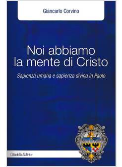 NOI ABBIAMO LA MENTE DI CRISTO