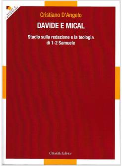 DAVIDE E MICAL STUDIO SULLA REDAZIONE E LA TEOLOGIA DI 1-2 SAMUELE