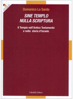 SINE TEMPLO NULLA SCRIPTURA. IL TEMPIO NELL'ANTICO TESTAMENTO