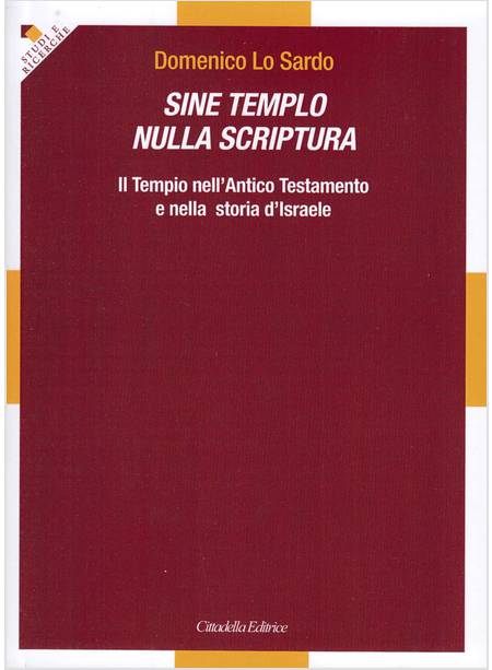 SINE TEMPLO NULLA SCRIPTURA. IL TEMPIO NELL'ANTICO TESTAMENTO