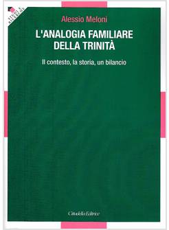 L'ANALOGIA FAMILIARE DELLA TRINITA'. IL CONTESTO, LA STORIA, UN BILANCIO