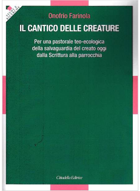 IL CANTICO DELLE CREATURE. PER UNA PASTORALE TEO-ECOLGICA