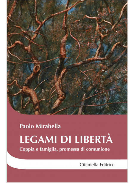 LEGAMI DI LIBERTA'. NELLA COPPIA PROMESSA DI COMUNIONE