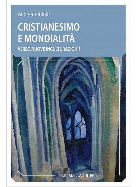 CRISTIANESIMO E MONDIALITA'. VERSO NUOVE INCULTURAZIONI?