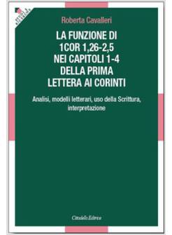 FUNZIONE DI 1COR 1, 26-2,5 NEI CAPITOLI 1-4 PRIMA LETTERA AI CORINTI