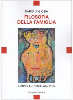 FILOSOFIA DELLA FAMIGLIA. L'ANALISI DI KAROL WOJTYLA