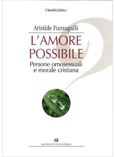 L'AMORE POSSIBILE PERSONE OMOSESSUALI E MORALE CRISTIANA