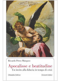APOCALISSE E BEATITUDINE. UN INVITO ALLA FIDUCIA IN TEMPO DI CRISI